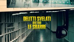 Delitti svelati dietro le sbarre
