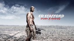 Ed Stafford: duro a morire
