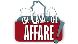 Che Casa, Che Affare!