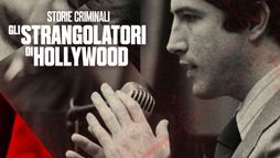 Storie criminali - Gli strangolatori di Hollywood