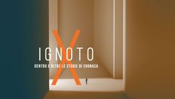 IGNOTO X–Dentro e oltre le storie di cronaca