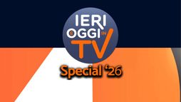 Ieri e oggi in tv special '26
