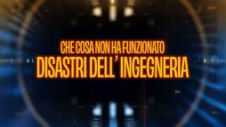 Che cosa non ha funzionato - disastri dell'ingegneria