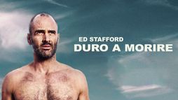 Ed Stafford: duro a morire