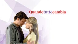 Quando tutto cambia
