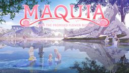 Maquia - When the Promised Flower Blooms