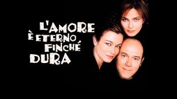 L'amore è eterno finchè dura
