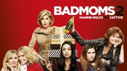 Bad Moms 2 - Mamme molto più cattive