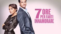 7 ore per farti innamorare