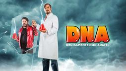 D.N.A. - Decisamente Non Adatti