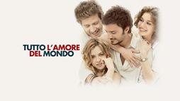 Tutto l'amore del mondo
