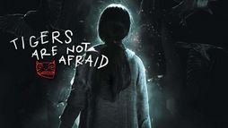 Tigers Are Not Afraid