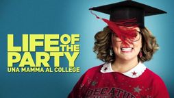 Life of the Party - Una mamma al college