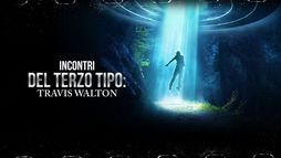 Incontri del terzo tipo: Travis Walton