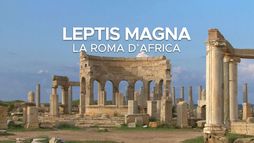 Leptis magna: la Roma d'Africa