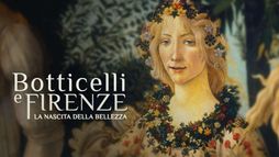Botticelli e Firenze. La nascita della bellezza
