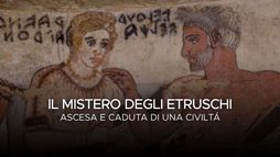 Il mistero degli Etruschi - Ascesa e...