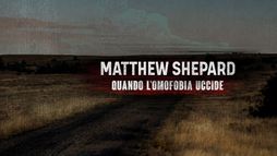 Matthew Shepard - Quando l'omofobia uccide