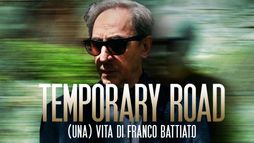 Temporary Road - (Una) vita di Franco Battiato