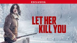 Let Her Kill You