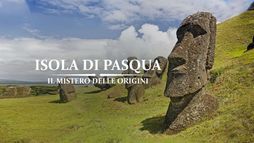 Isola di Pasqua - Il mistero delle...
