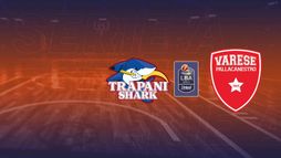 Trapani Shark - Openjobmetis Varese