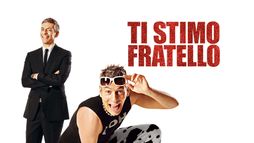 Ti stimo fratello