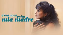 C'era una volta mia madre
