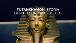 Tutankhamon: storia di un tesoro...