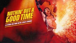 Nothin' But a Good Time: La storia non censurata dell'hair metal degli anni '80