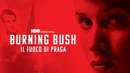Burning Bush - Il fuoco di Praga