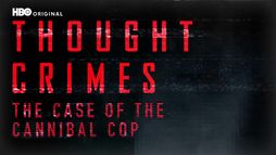 Thought Crimes: The Case of the Cannibal Cop