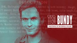 Ted Bundy - Anatomia di un serial killer