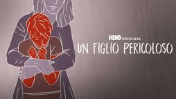 Un figlio pericoloso