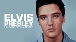 Elvis Presley - Un mito senza tempo