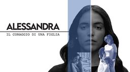 Alessandra - Il coraggio di una figlia