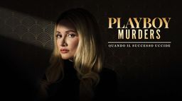Playboy murders - Quando il successo uccide
