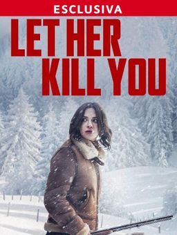 Let Her Kill You