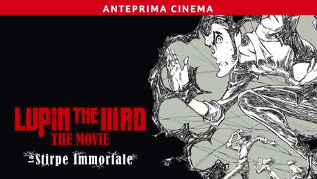 Lupin the IIIRD: The Movie - La stirpe immortale