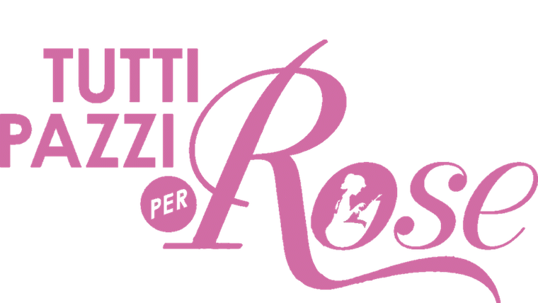 Tutti pazzi per Rose