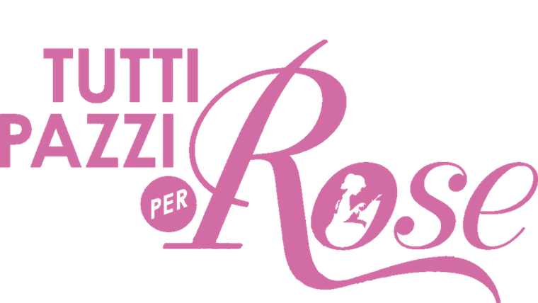 Tutti pazzi per Rose