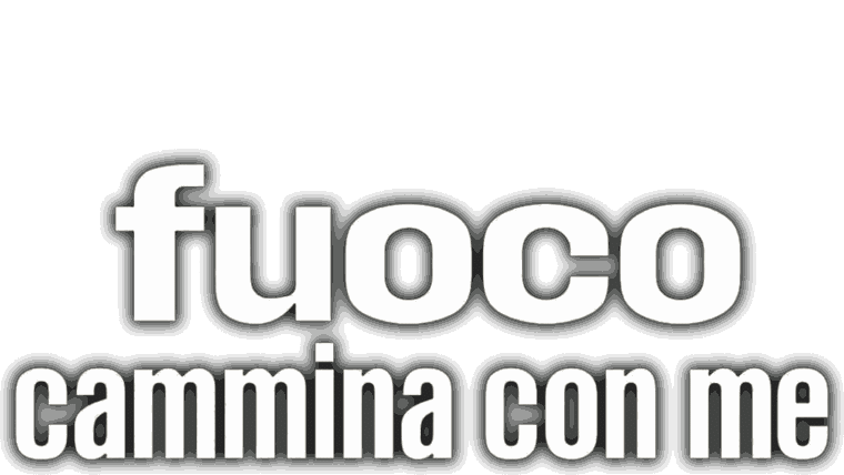 Fuoco cammina con me