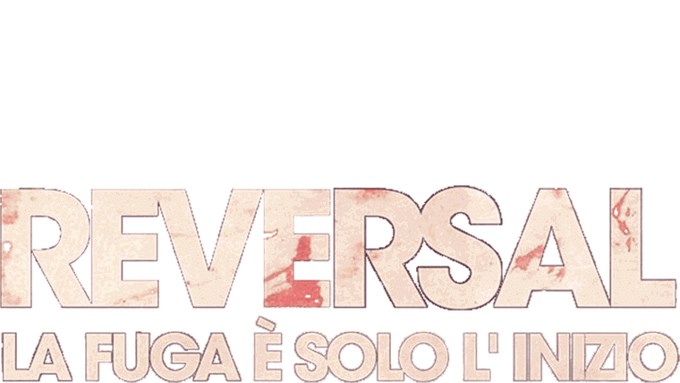 Reversal - La fuga è solo l'inizio