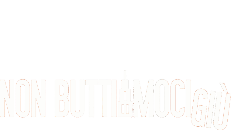 Non buttiamoci giù