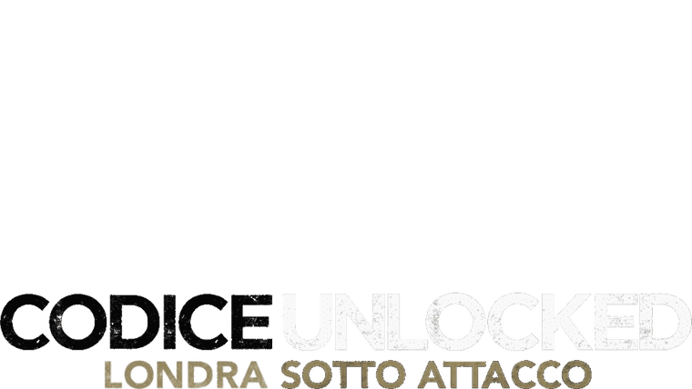 Codice Unlocked - Londra sotto attacco
