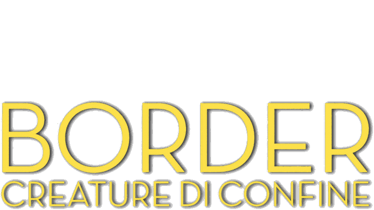 Border - Creature di confine