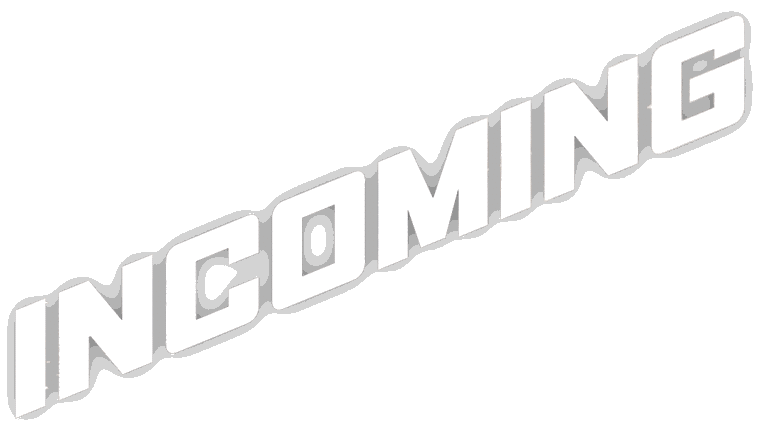 Incoming