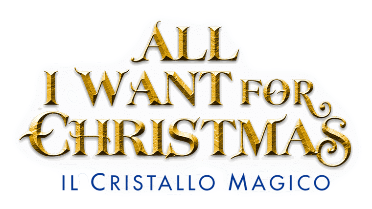 All I Want for Christmas - Il cristallo magico