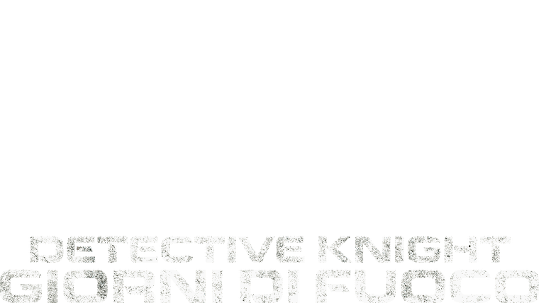 Detective Knight - Giorni di fuoco