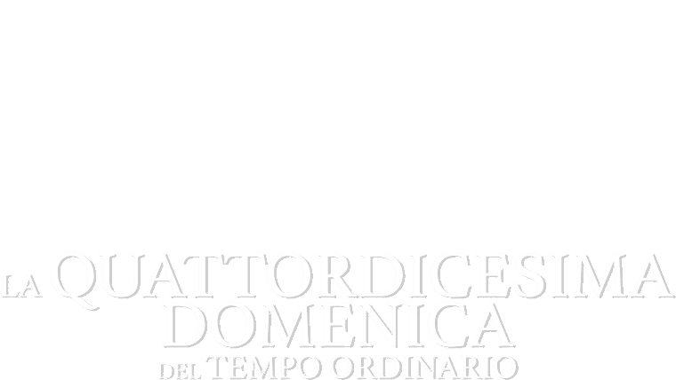 La quattordicesima domenica del tempo ordinario